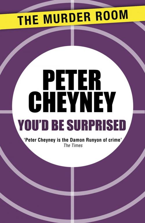 Cover of the book You'd Be Surprised by Peter Cheyney, Orion Publishing Group