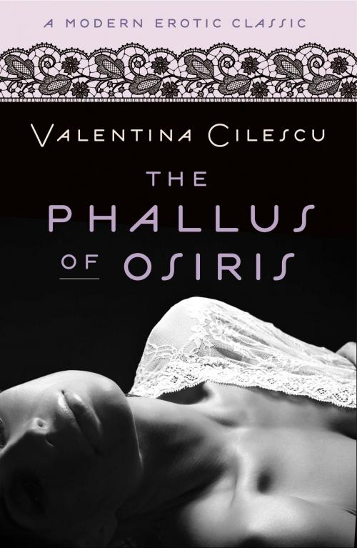 Cover of the book The Phallus of Osiris (Modern Erotic Classics) by Valentina Cilescu, Little, Brown Book Group