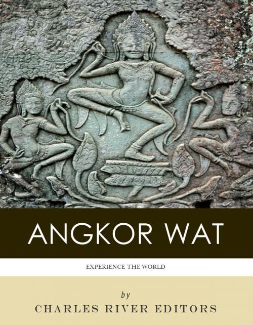 Cover of the book Experience Angkor Wat (Illustrated) by Charles River Editors, Charles River Editors