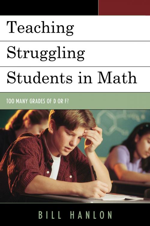 Cover of the book Teaching Struggling Students in Math by Bill Hanlon, R&L Education