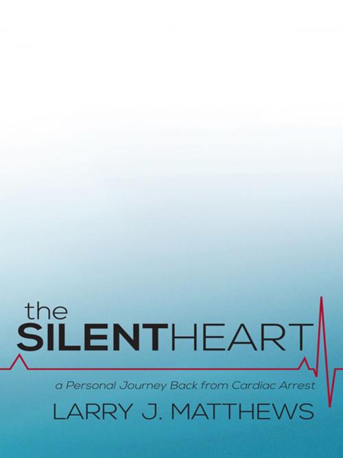 Cover of the book The Silent Heart by Larry J. Matthews, iUniverse
