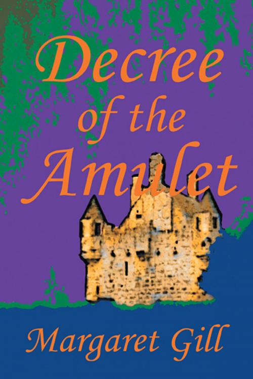Cover of the book Decree of the Amulet by Margaret Gill, iUniverse