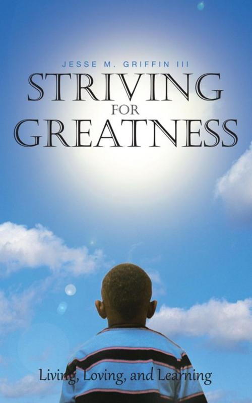 Cover of the book Striving for Greatness by Jesse M. Griffin III, iUniverse