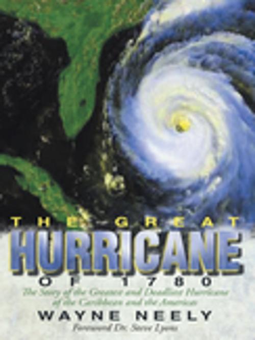 Cover of the book The Great Hurricane of 1780 by Wayne Neely, iUniverse