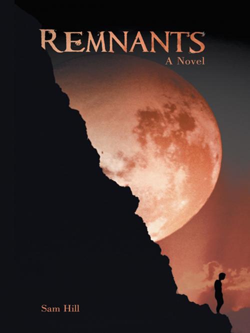 Cover of the book Remnants by Sam Hill, iUniverse