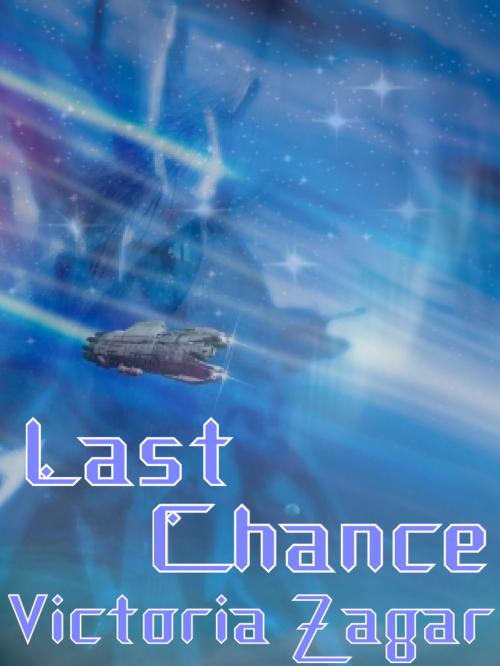 Cover of the book Last Chance by Victoria Zagar, Victoria Zagar