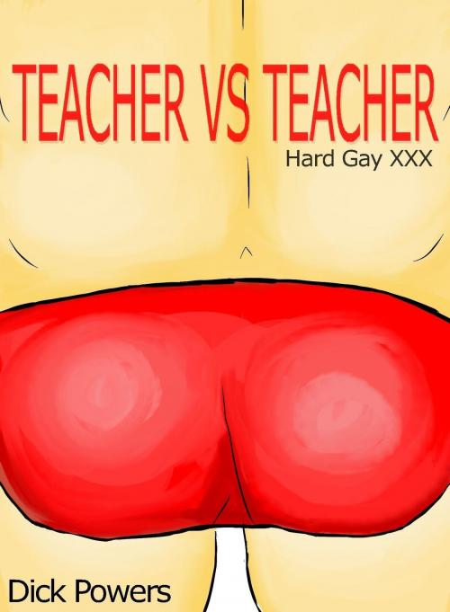 Cover of the book Teacher vs Teacher by Dick Powers, Lunatic Ink Publishing