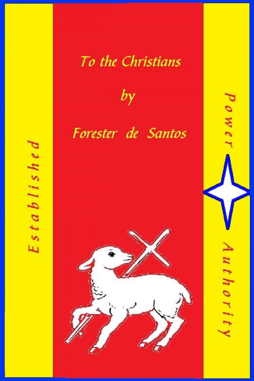 Cover of the book To the Christians by Forester de Santos, Forester de Santos