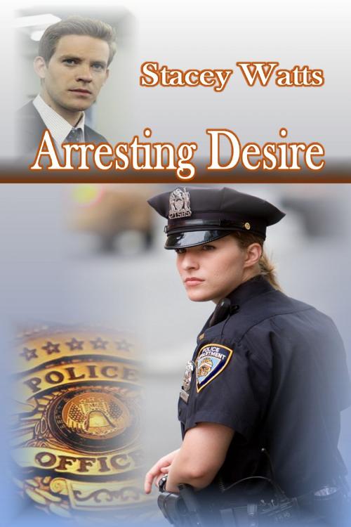 Cover of the book Arresting Desire by Stacey Watts, Class Act Books