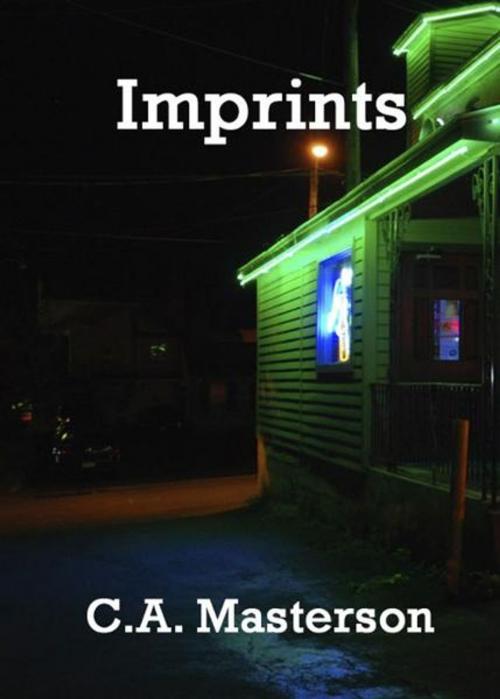 Cover of the book Imprints by C.A. Masterson, C.A. Masterson