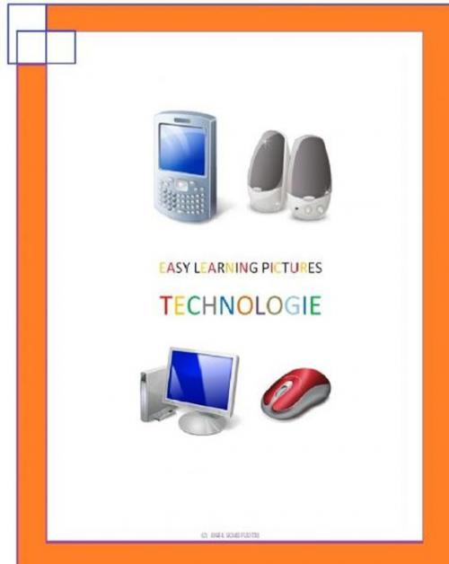 Cover of the book Easy Learning Pictures. Technologie. by Jose Remigio Gomis Fuentes Sr, Jose Remigio Gomis Fuentes, Sr