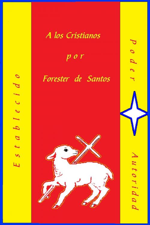 Cover of the book A Los Cristianos by Forester de Santos, Forester de Santos