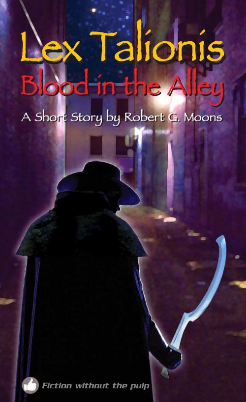 Cover of the book Blood in the Alley (Lex Talionis 2) by Robert Moons, Robert Moons