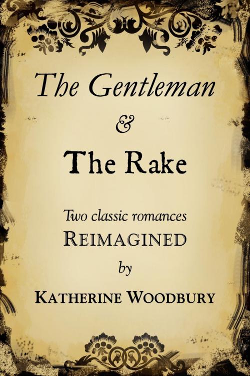 Cover of the book The Gentleman and the Rake by Katherine Woodbury, Peaks Island Press