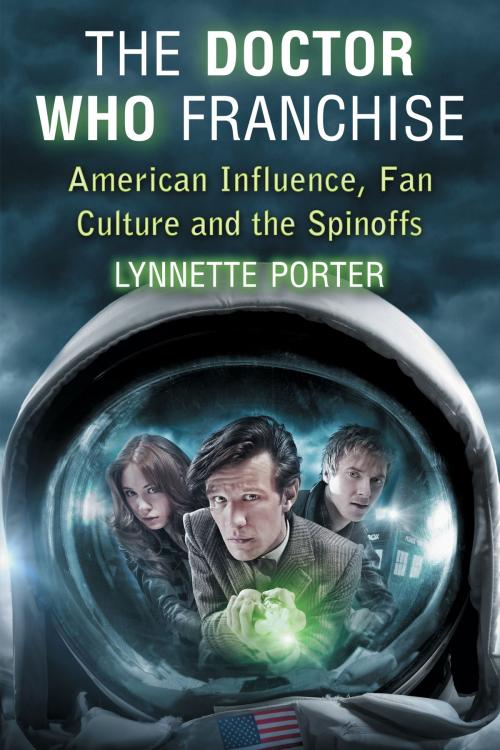 Cover of the book The Doctor Who Franchise by Lynnette Porter, McFarland & Company, Inc., Publishers