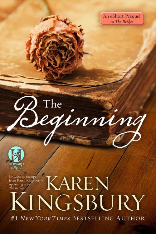 Cover of the book The Beginning: An eShort prequel to The Bridge by Karen Kingsbury, Howard Books