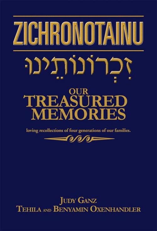 Cover of the book Zichronotainu by Judy Ganz, Tehila Oxenhandler, Benyamin Oxenhandler, Xlibris US