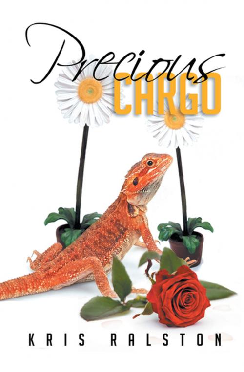 Cover of the book Precious Cargo by Kris Ralston, Xlibris US