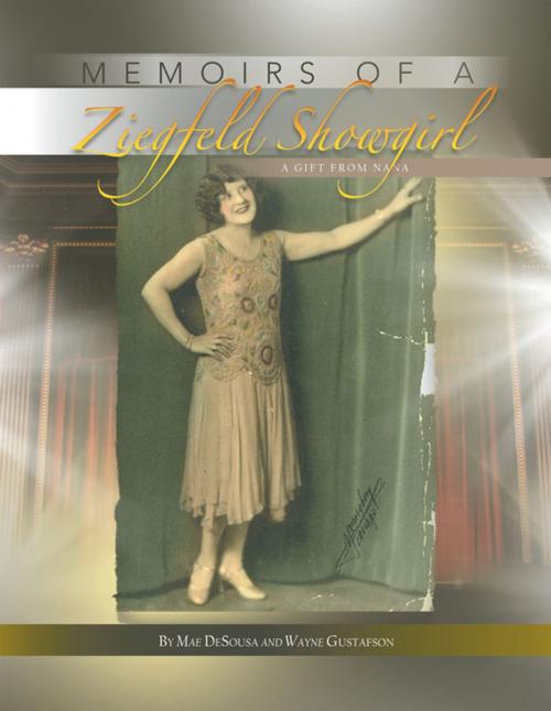 Cover of the book Memoirs of a Ziegfeld Showgirl by Mae DeSousa, Wayne L. Gustafson, Xlibris US