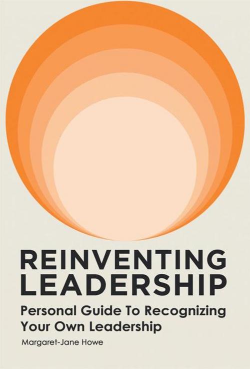 Cover of the book Reinventing Leadership by Margaret-Jane Howe, AuthorHouse UK