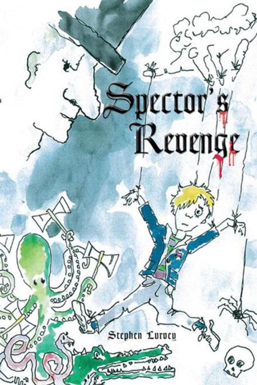 Cover of the book Spector's Revenge by Stephen Lurvey, AuthorHouse UK
