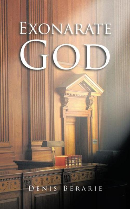 Cover of the book Exonarate God by Denis Berarie, AuthorHouse UK