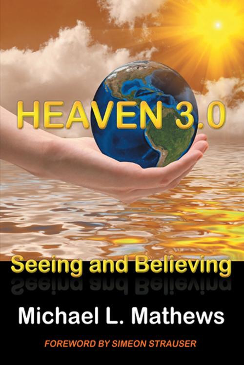 Cover of the book Heaven 3.0 by Michael L. Mathews, AuthorHouse