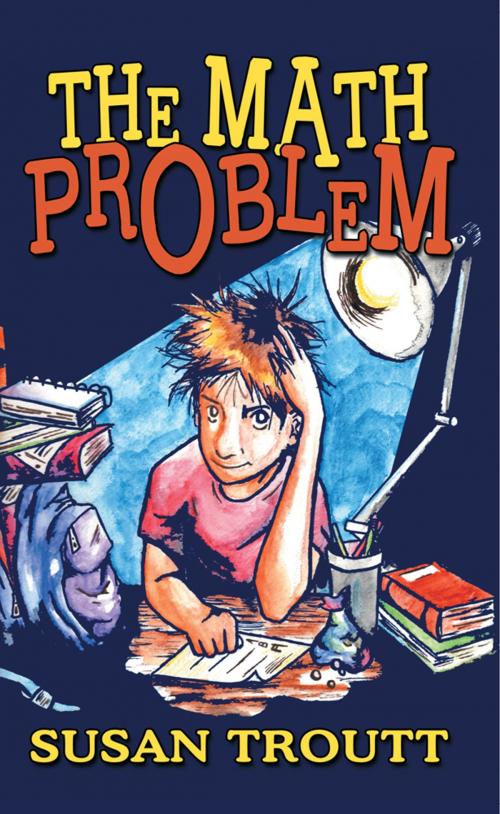 Cover of the book The Math Problem by Susan Troutt, AuthorHouse