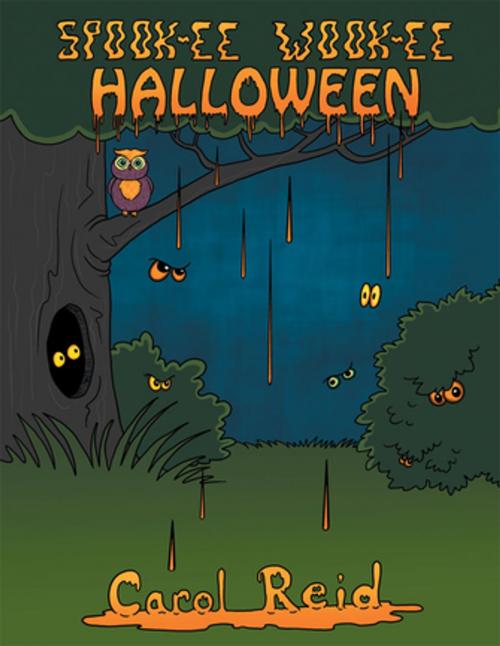 Cover of the book Spook-Ee Wook-Ee Halloween by Carol Reid, AuthorHouse