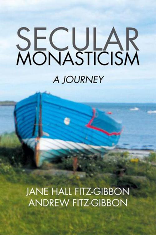 Cover of the book Secular Monasticism by Jane Hall Fitz-Gibbon, Xlibris US