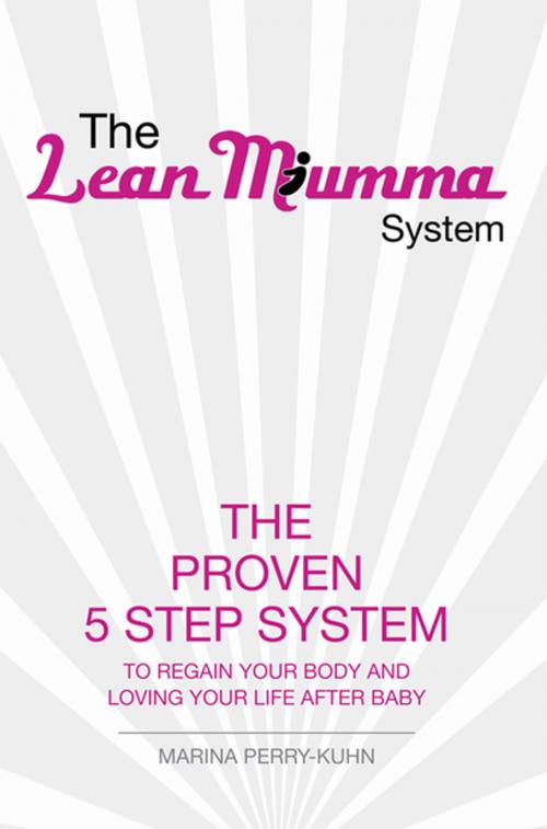 Cover of the book The Lean Mumma System by Marina Perry-Kuhn, Xlibris AU