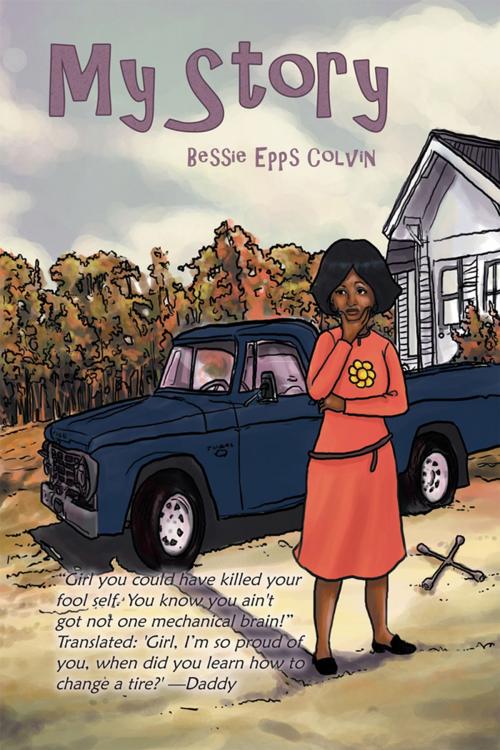 Cover of the book My Story by Bessie Epps Colvin, Xlibris US