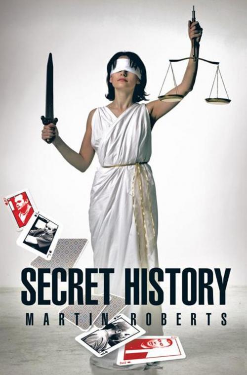Cover of the book Secret History by Martin Roberts, AuthorHouse UK