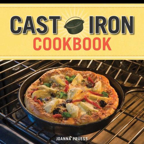 Cover of the book Cast Iron Cookbook by Joanna Pruess, Battman, Skyhorse