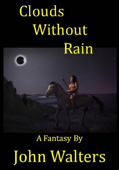 Cover of the book Clouds Without Rain: A Fantasy by John Walters, Astaria Books