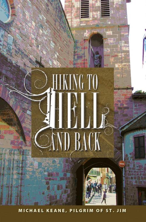 Cover of the book Hiking To Hell and Back by Michael Keane, Essence Publishing