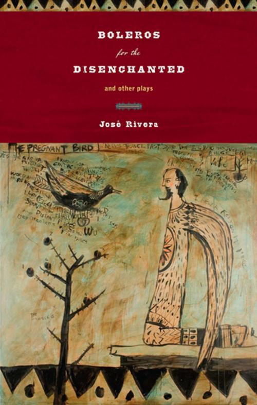 Cover of the book Boleros for the Disenchanted and Other Plays by José Rivera, Theatre Communications Group
