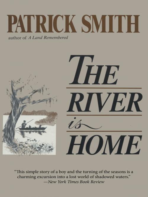 Cover of the book The River is Home by Patrick D. Smith, Pineapple Press, Inc.