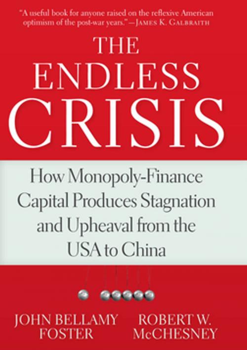 Cover of the book The Endless Crisis by Robert W. McChesney, John Bellamy Foster, Monthly Review Press