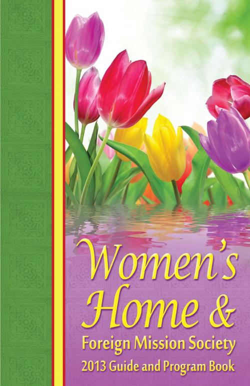 Cover of the book 2013 Women’s Home & Foreign Mission Guide by R.H. Boyd Publishing Corporation, R.H. Boyd Publishing Corporation