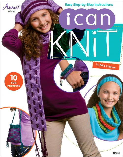 Cover of the book I Can Knit by Edie Eckman, Annie's