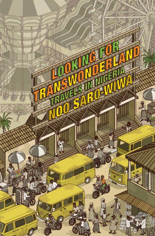 Cover of the book Looking for Transwonderland by Noo Saro-Wiwa, Counterpoint Press