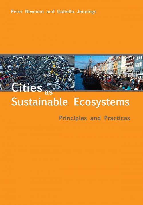 Cover of the book Cities as Sustainable Ecosystems by Peter Newman, Isabella Jennings, Island Press