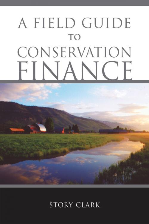 Cover of the book A Field Guide to Conservation Finance by Story Clark, Island Press