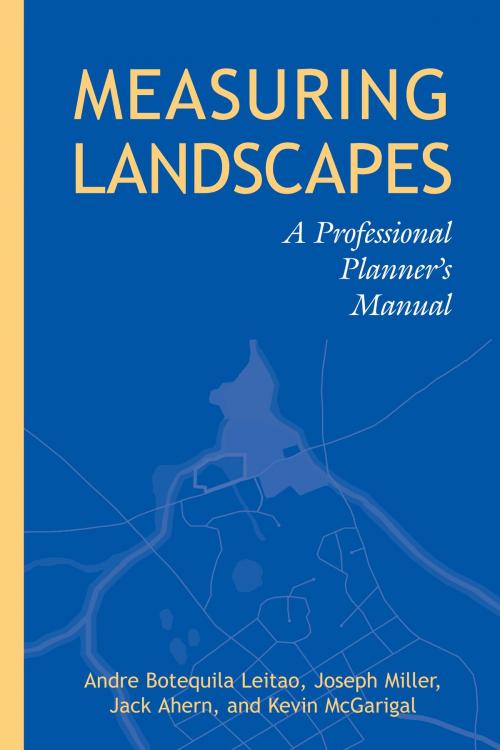 Cover of the book Measuring Landscapes by Andre Botequilha Leitao, Joseph Miller, Jack Ahern, Kevin McGarigal, Island Press