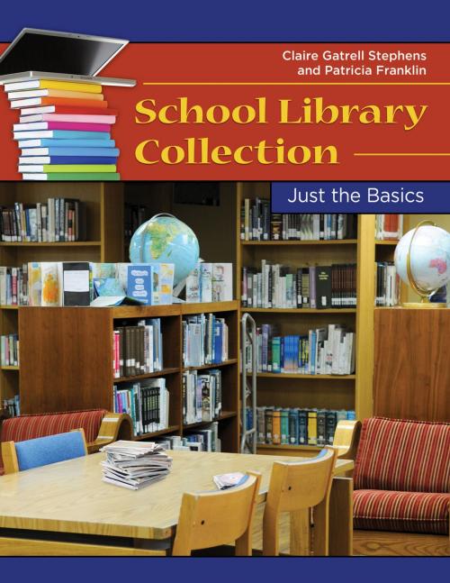 Cover of the book School Library Collection Development: Just the Basics by Patricia Franklin, Claire Gatrell Stephens, ABC-CLIO