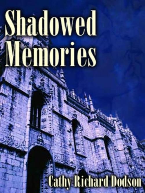 Cover of the book Shadowed Memories by Cathy Richard Dodson, Rob Preece