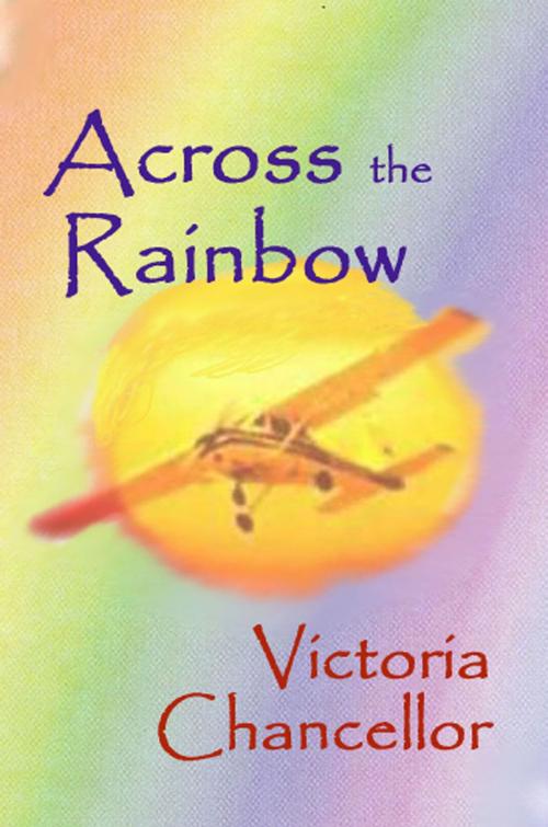 Cover of the book Across the Rainbow by Victoria Chancellor, Rob Preece