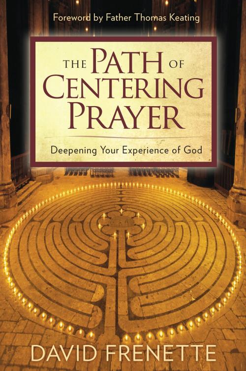 Cover of the book Path of Centering Prayer, The: Deepening Your Experience of God by David Frenette, Sounds True