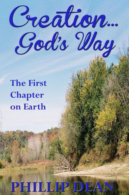 Cover of the book Creations God's Way: The First Chapter On Earth by Phillip Dean, Fideli Publishing, Inc.